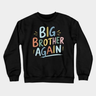 Big brother again Crewneck Sweatshirt